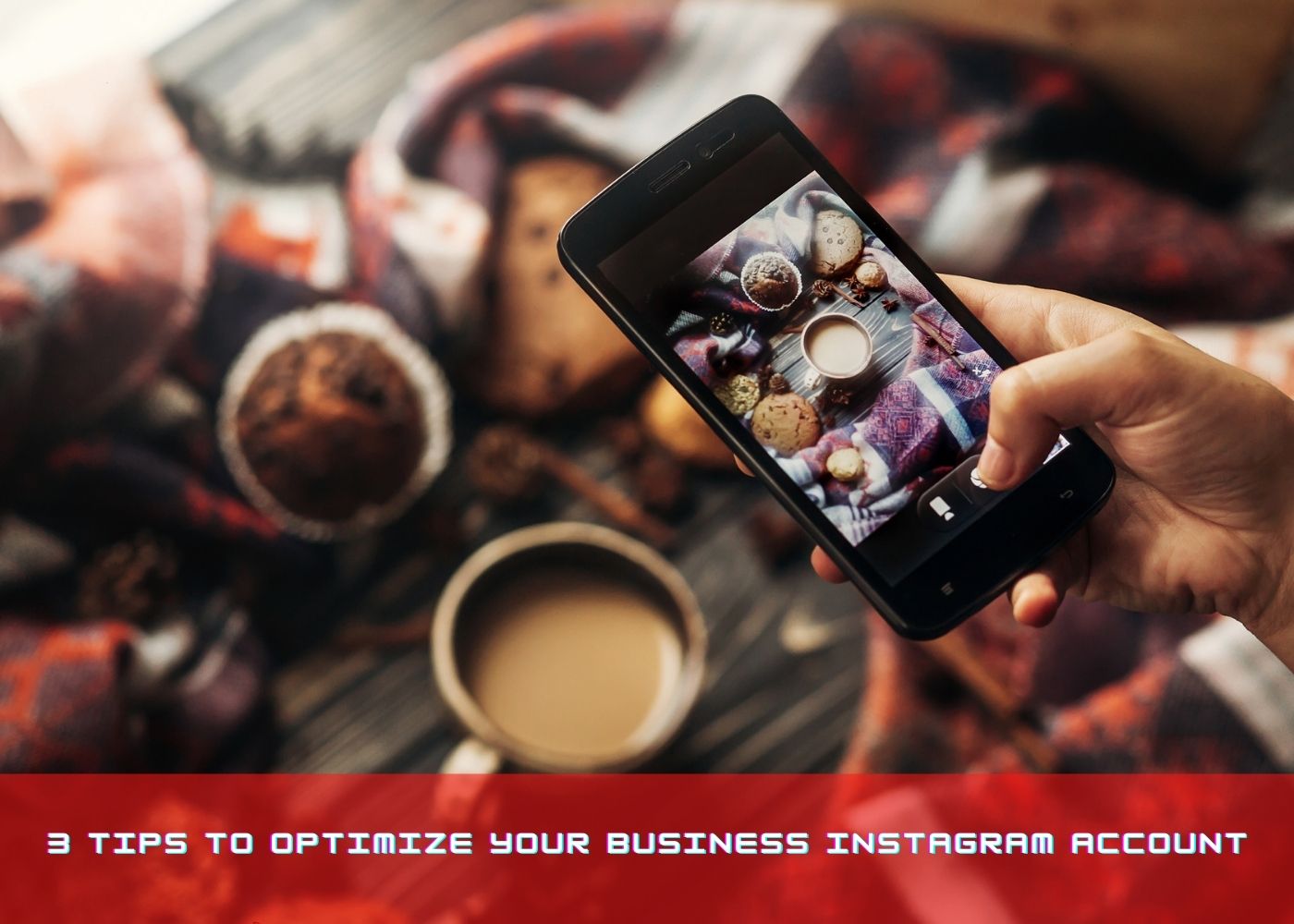 3 Tips to Optimize Your Business Instagram Account