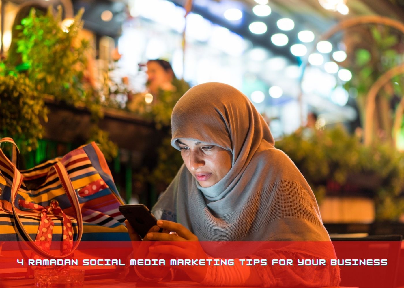 4 Ramadan Social Media Marketing tips for your Business