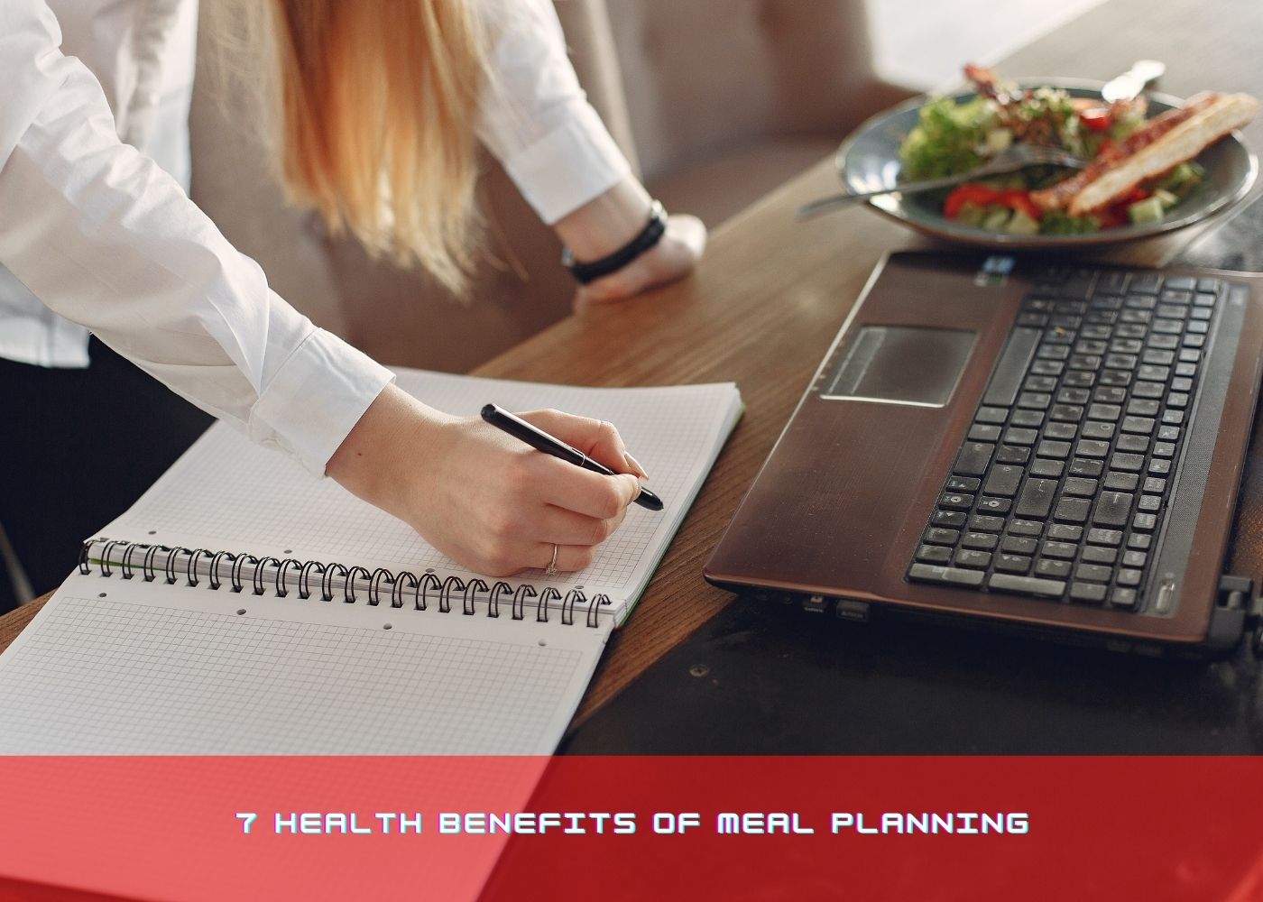 7 Health Benefits of Meal Planning