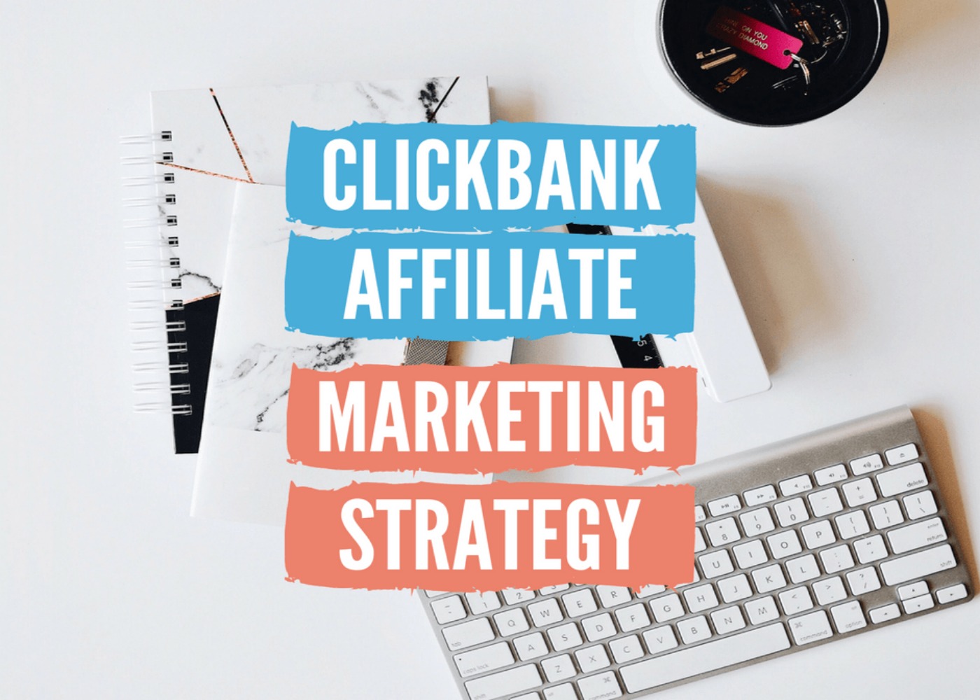 Click bank affiliate marketing: Everything you need to know Series 1