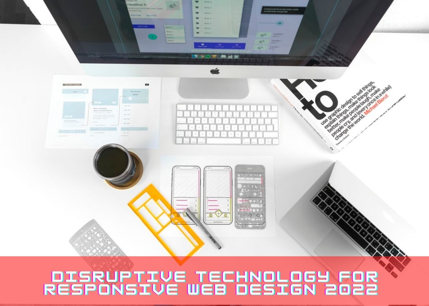 Disruptive Technology for Responsive Web Design 2022 
