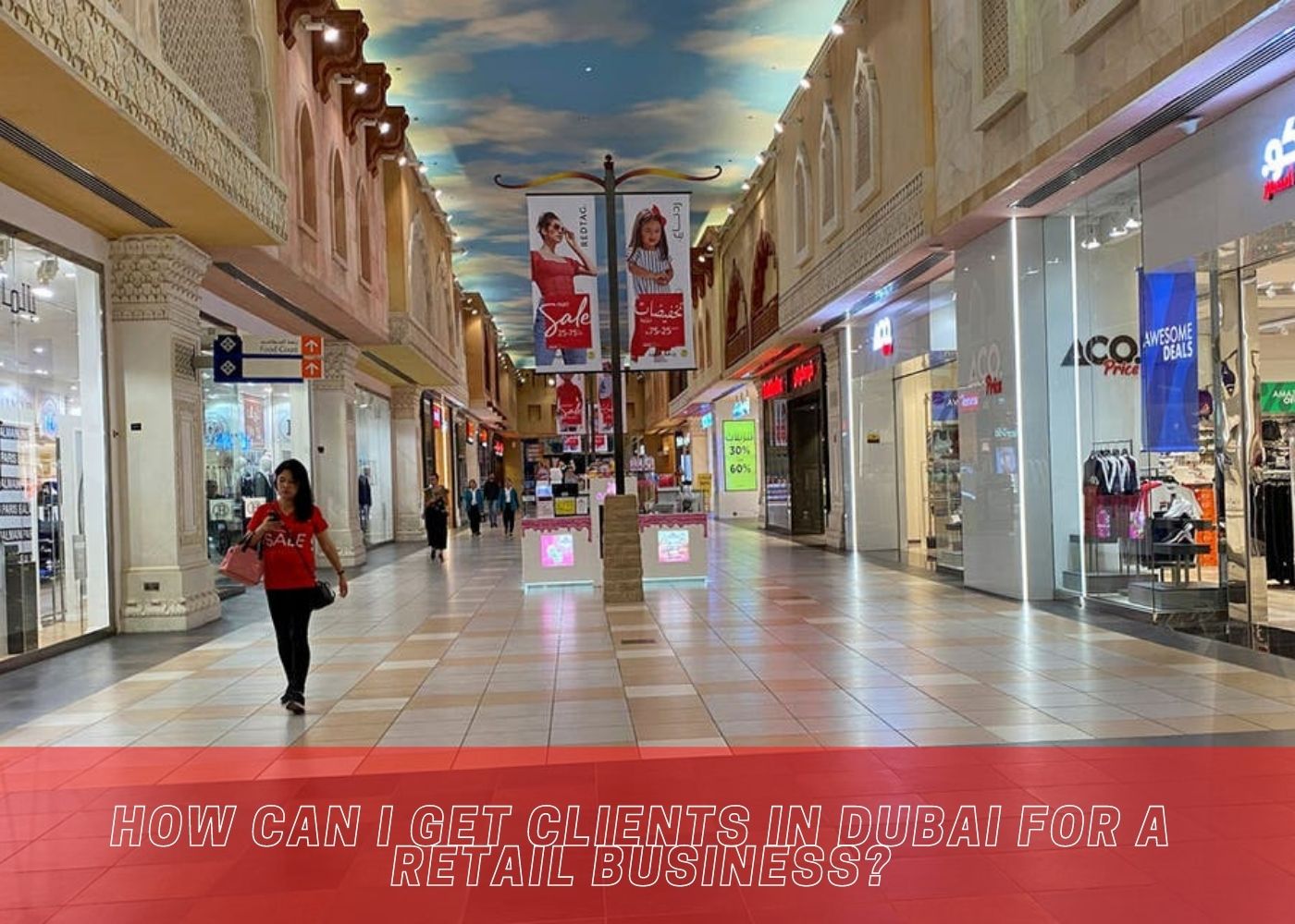 How can I get clients in Dubai for a retail business? 