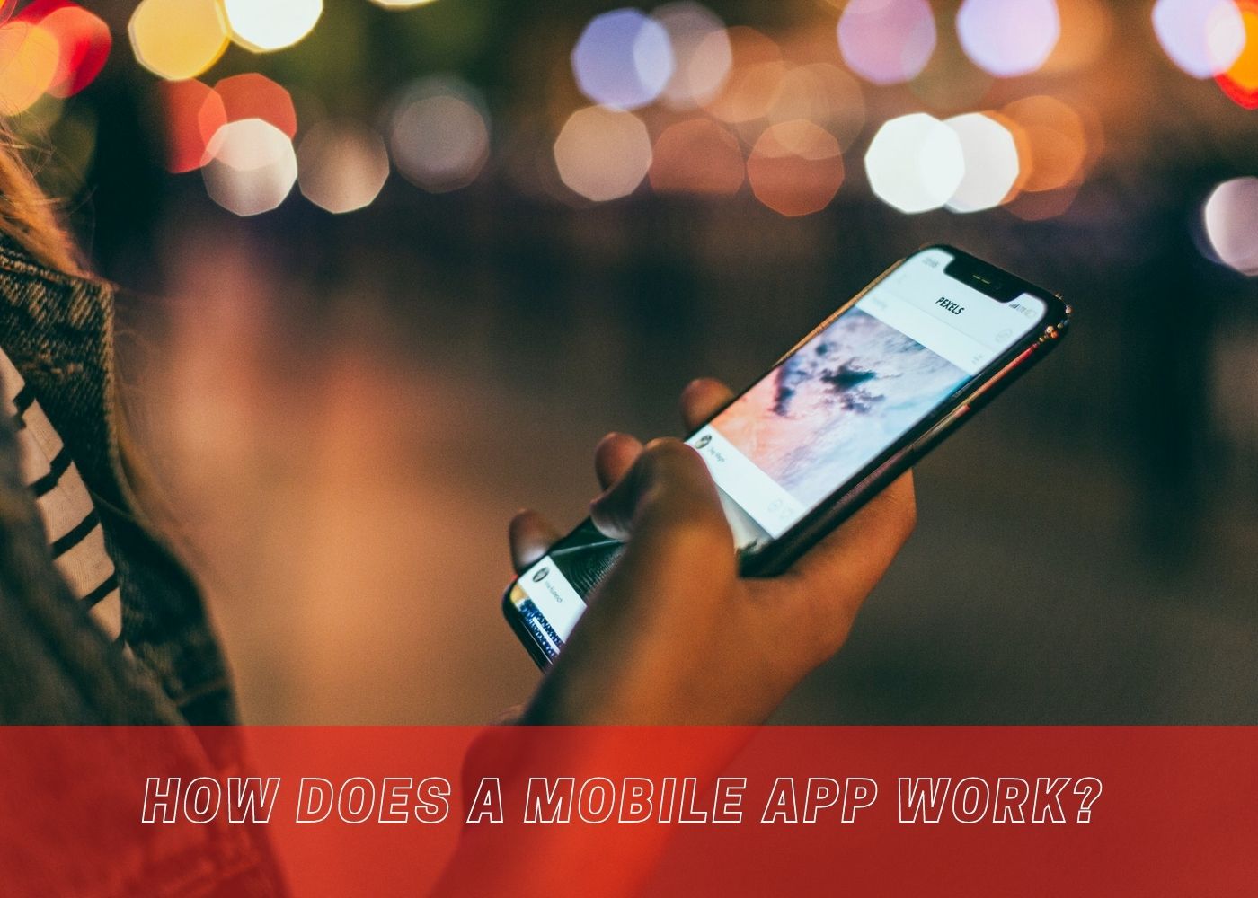 How does a Mobile app work? 