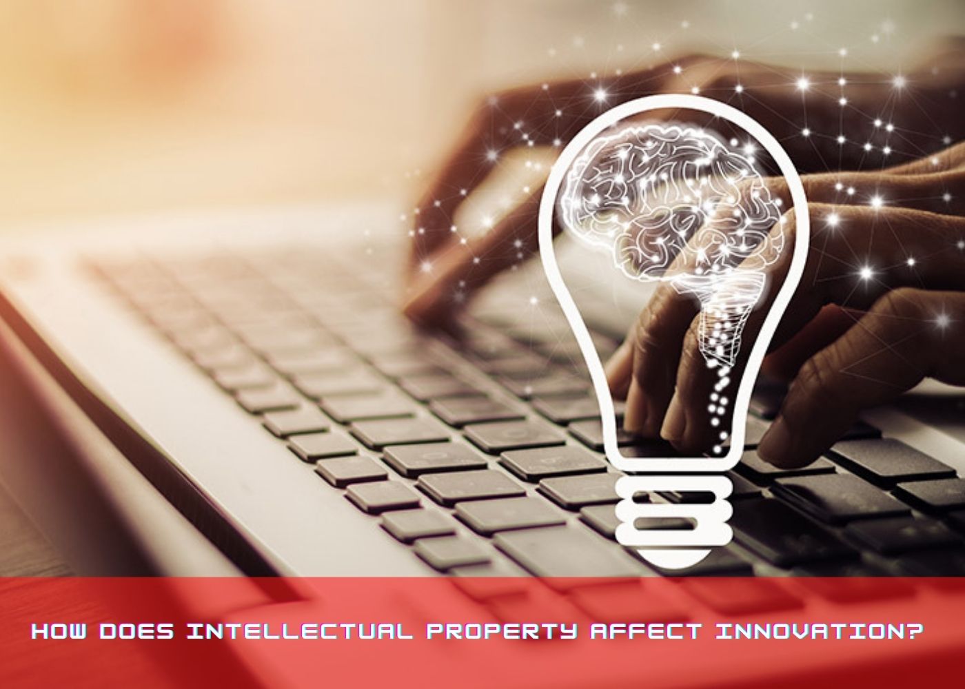 How does intellectual property affect innovation? 