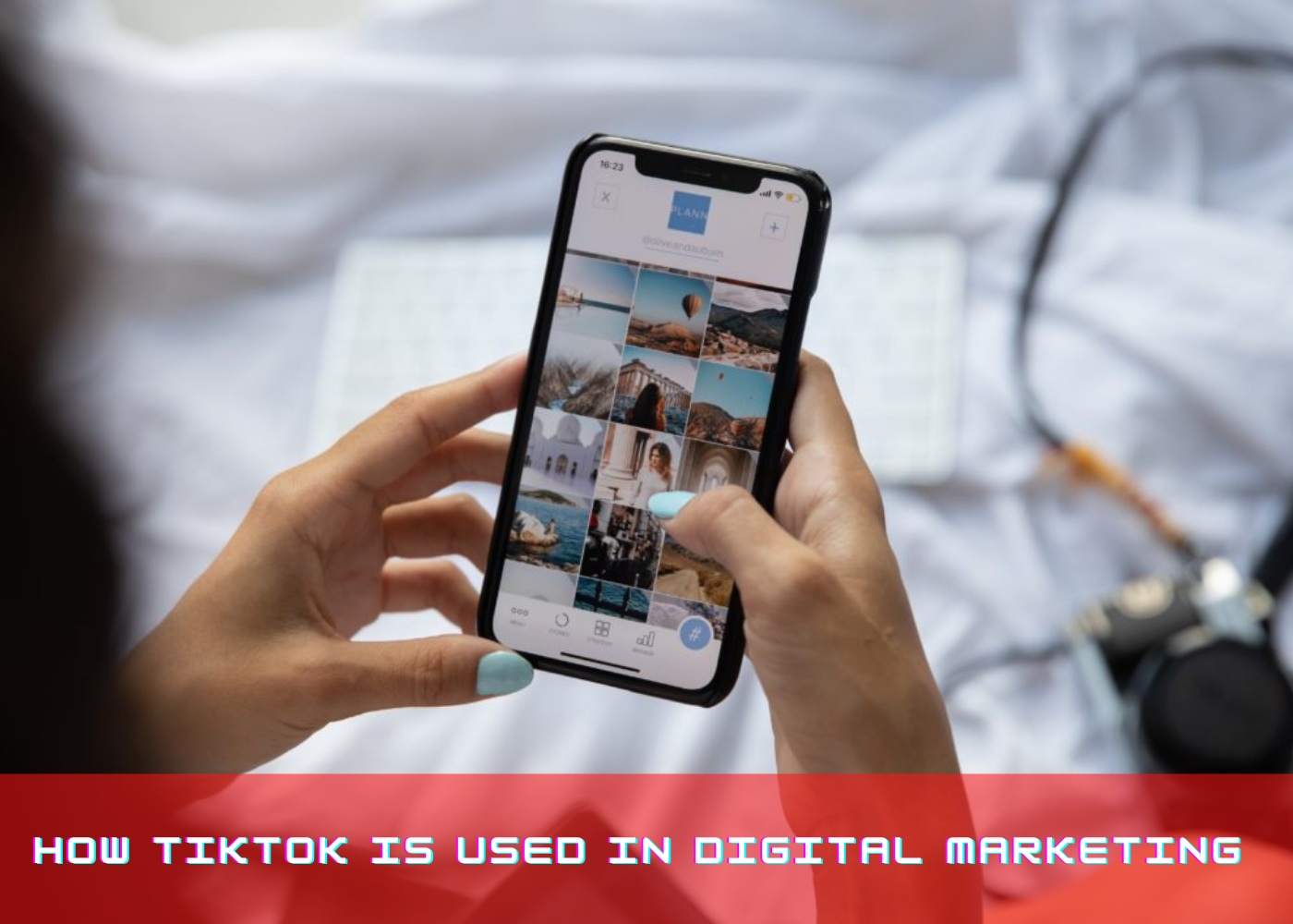 How TikTok is used in Digital Marketing 