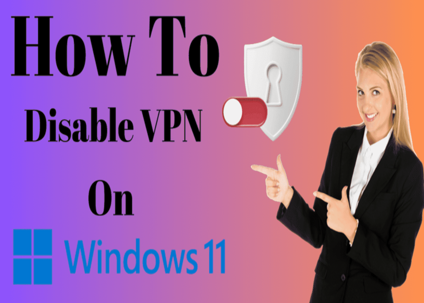 How to Disable VPN on Windows 11