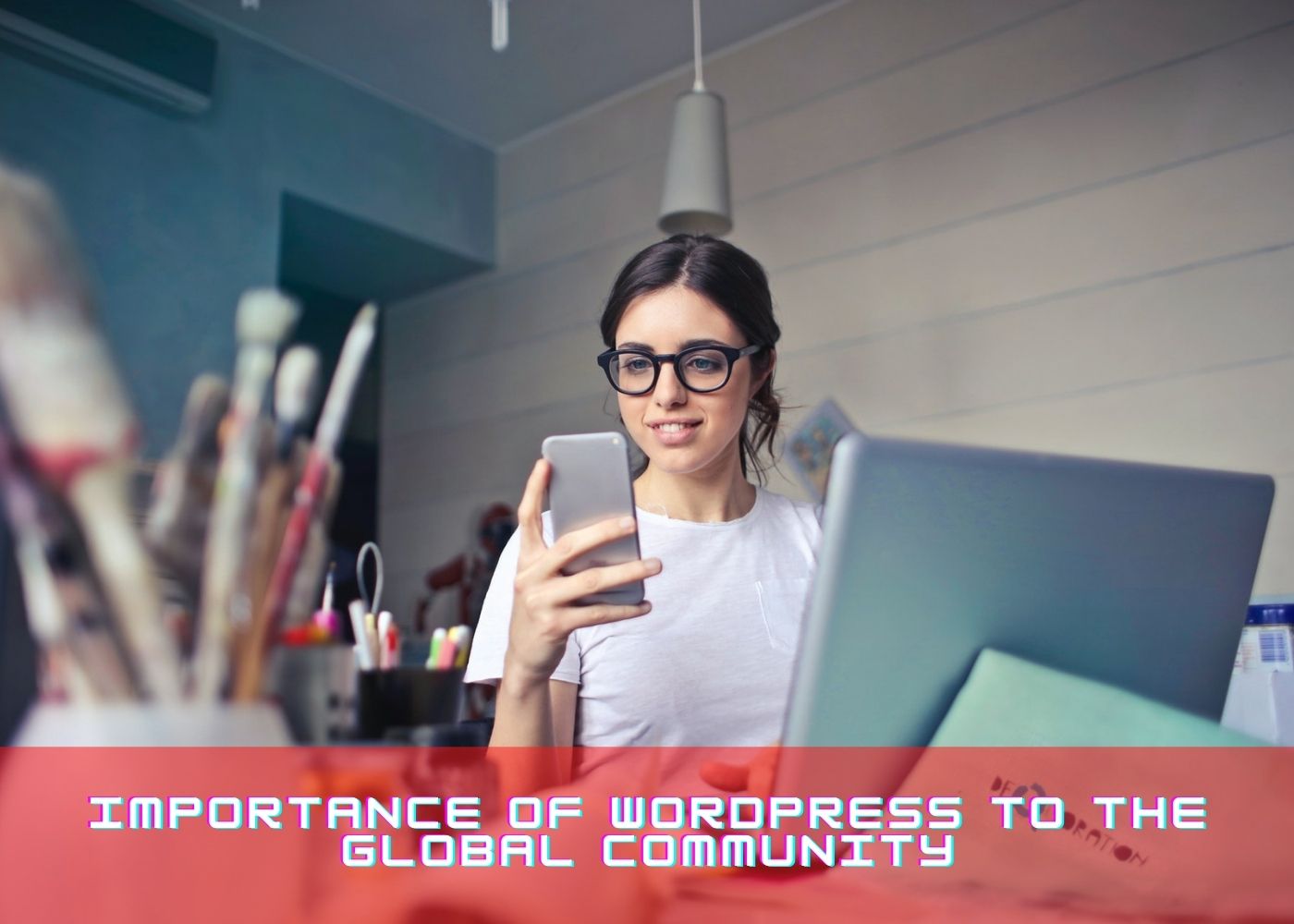 Importance of WordPress to the Global Community