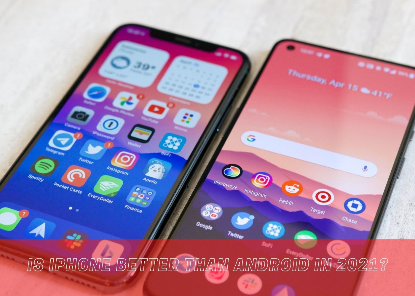 Is iPhone better than android in 2021?