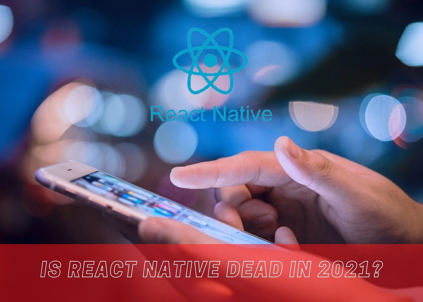 Is React Native dead in 2021?