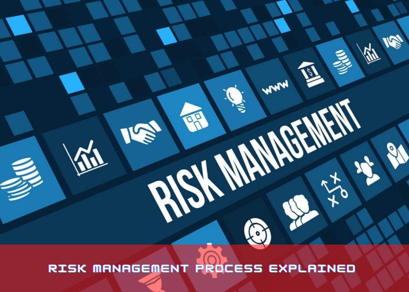 Risk Management Process Explained 