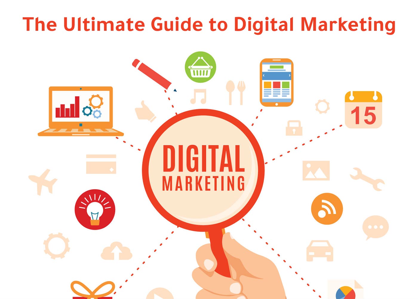 The Ultimate Guide to Digital Marketing