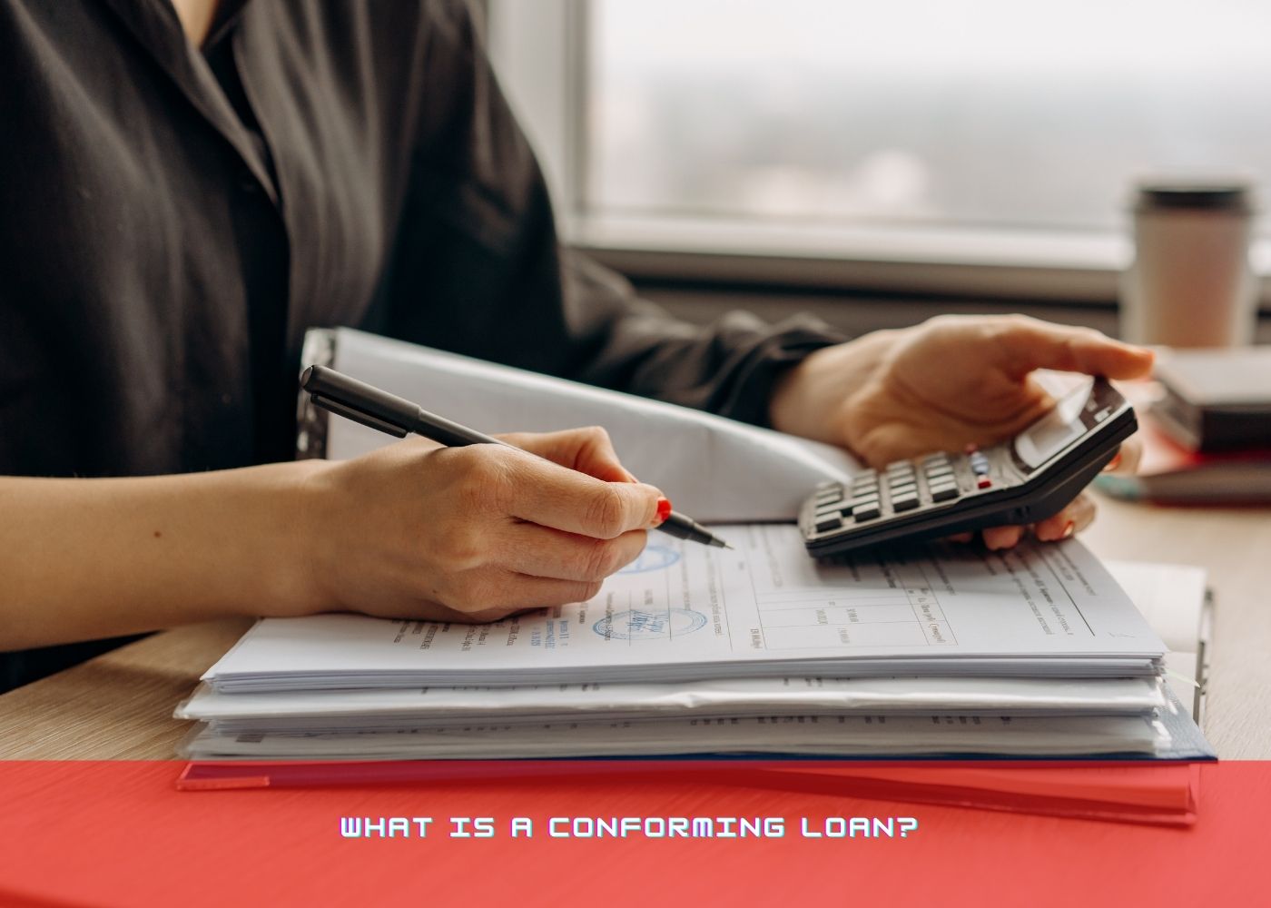 What Is a Conforming Loan? 