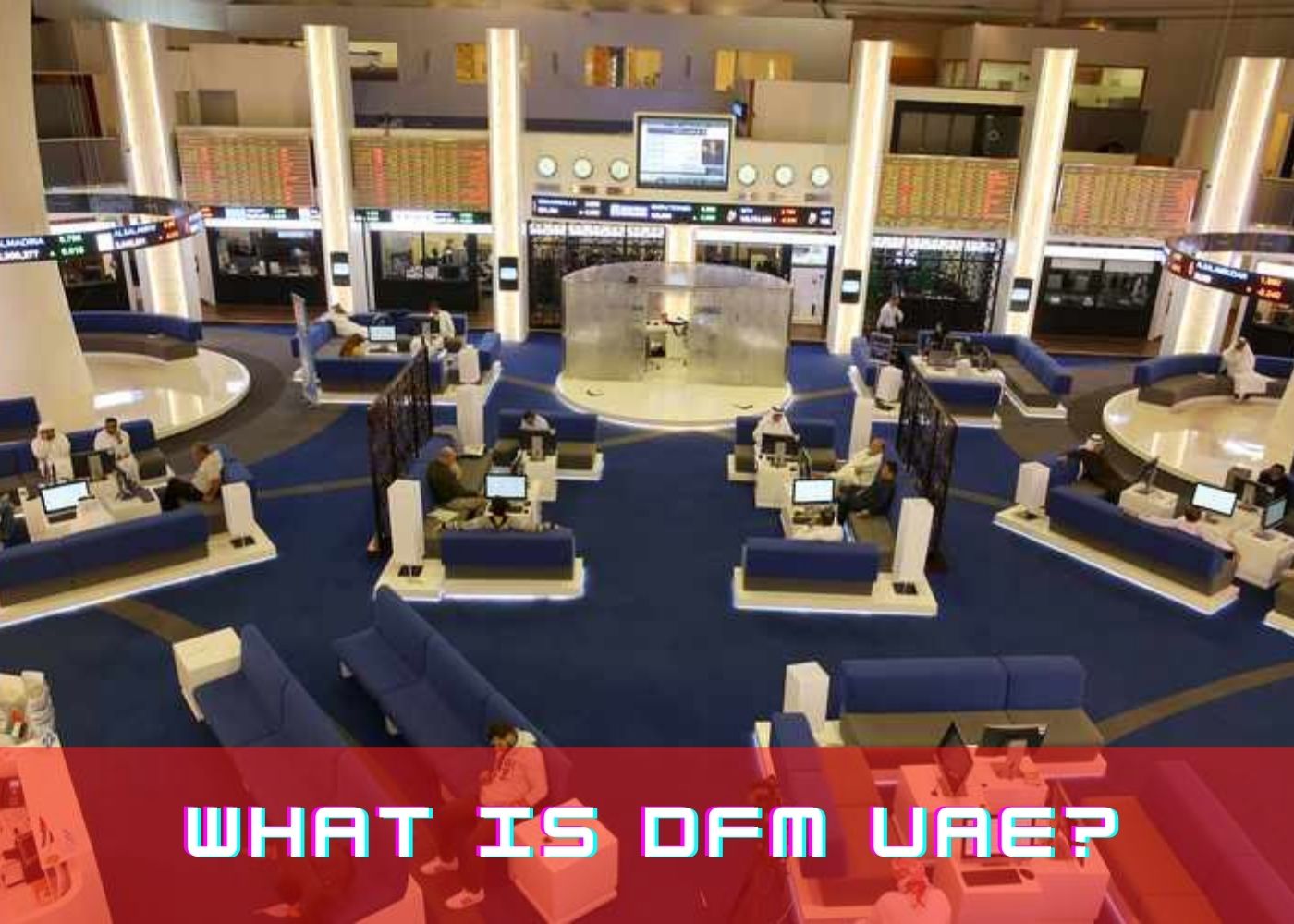 What is DFM UAE? 