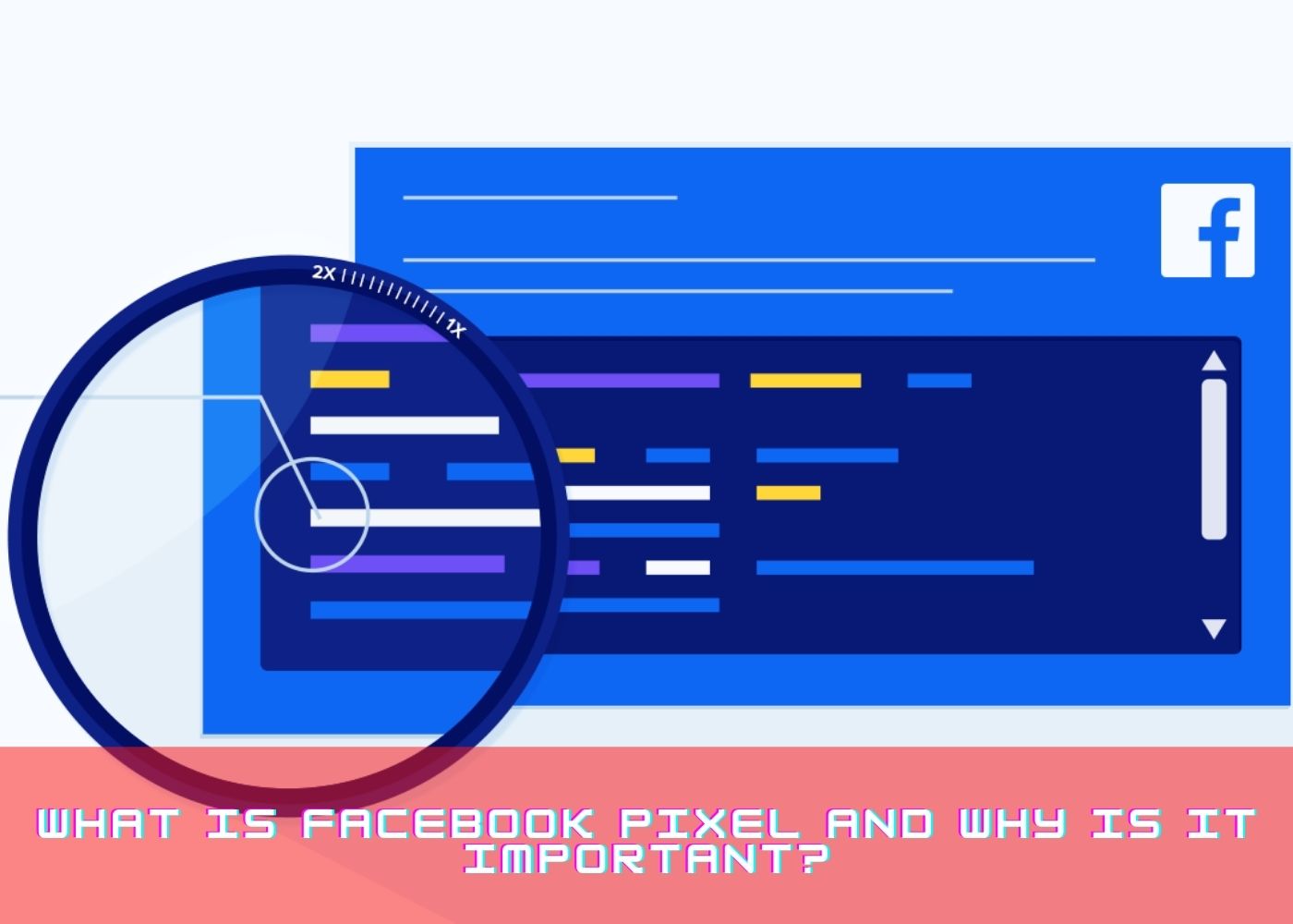 What is Facebook Pixel and why is it important?