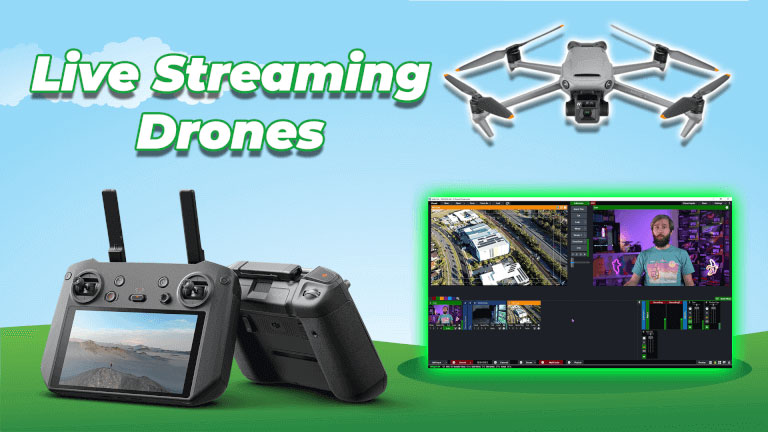 Guide to Live Streaming with Drones